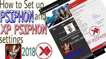 How to set up PSIPHON 2020 and XP PSIPHON settings