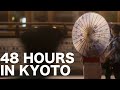 48 Hours in Kyoto