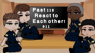 Past 118 React To Each Other! 911 React To Each Other|| Read Desc || Discontinued/Unfinished||