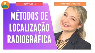 MÉTODOS DE LOCALIZAÇÃO RADIOGRÁFICA