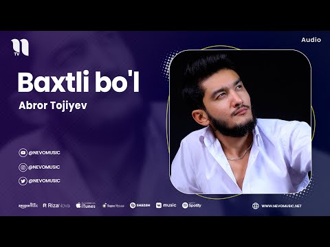 Abror Tojiyev — Baxtli bo'l (audio 2023)