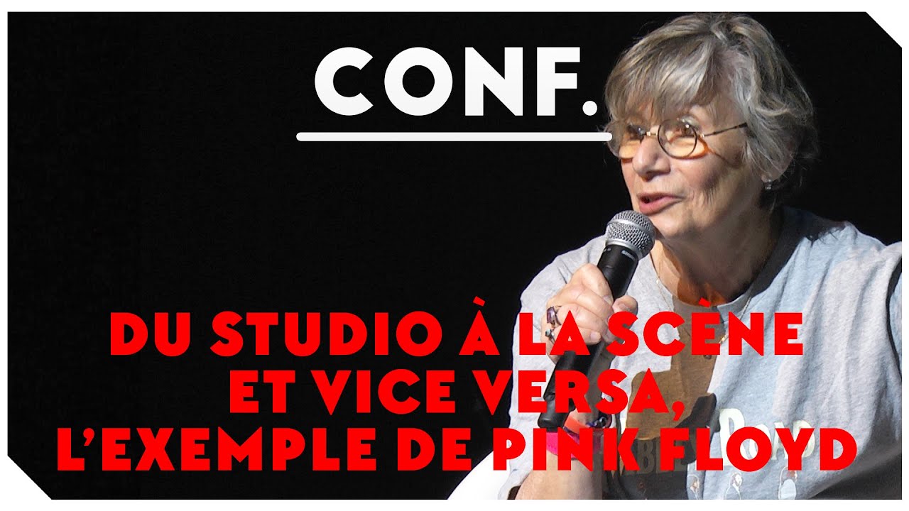 Du studio  la scne et vice versa lexemple de Pink Floyd   Confrence de Gisle Clark