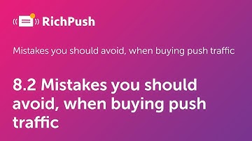 8.2 Mistakes you should avoid when buying push traffic - RichPush Traffic Guide