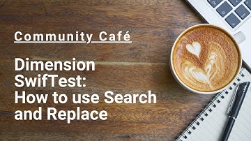 Dimension SwifTest: How to use Search and Replace
