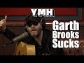 Garth Brooks Sucks - YMH Highlight