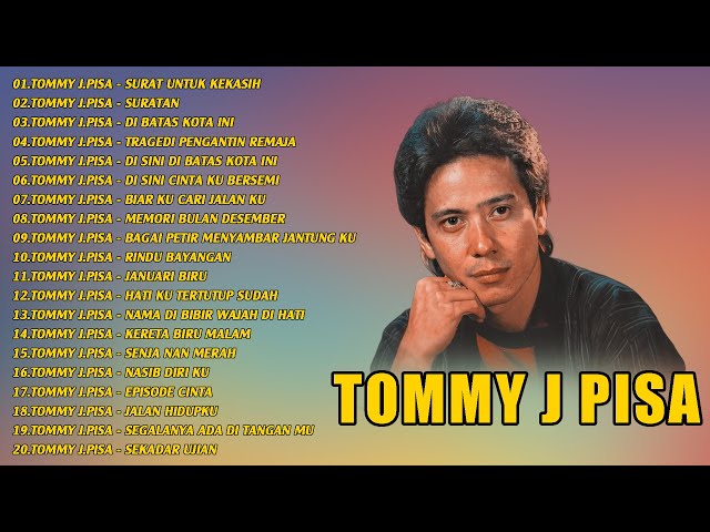 Tommy J Pisa Full Album 🍀 Lagu Kenangan Sepanjang Masa 🍀 Lagu Nostalgia Paling Dicari class=