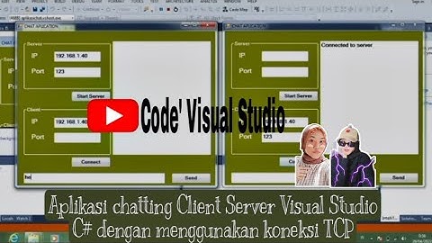 Aplikasi Chatting Client Visual Studio C# dengan menggunakan koneksi TCP (PART 21)