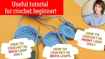 How to crochet back loop only, front loop only and both loops? Crochet tutorial for amigurumi toys