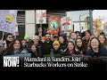 "This Is a Union Town": Zohran Mamdani &amp; Bernie Sanders Join Striking Starbucks Workers' Picket