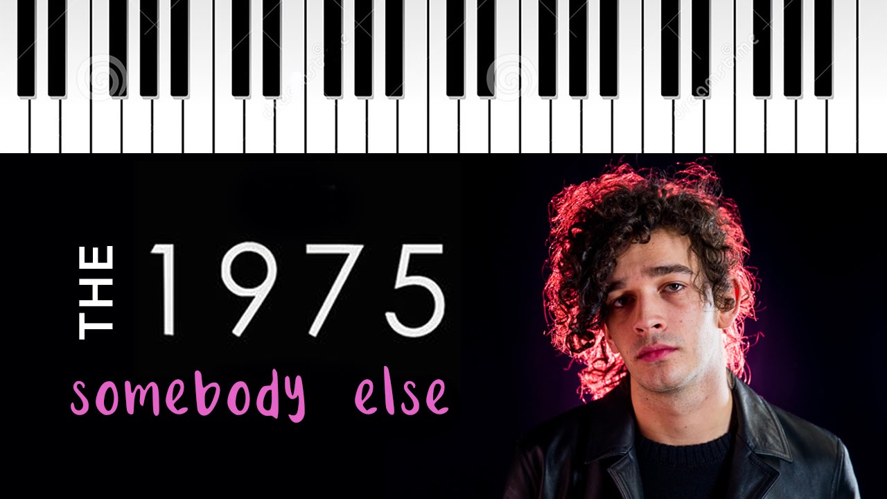 The 1975 | Somebody Else | Piano Cover - YouTube
