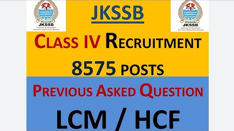 LCM/HCF(PREVIOUS ASKED QUESTIONS)||JKSSB CLASS IV JOB 8575 POSTS || MATHEMATICS