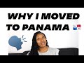 WHY I MOVED TO PANAMA...