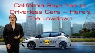 California Says Yes to Driverless Cars -- Here's The Lowdown