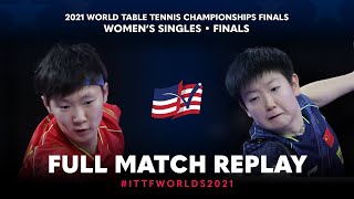 FULL MATCH | WANG Manyu (CHN) vs SUN Yingsha (CHN) | WS F | #ITTFWorlds2021