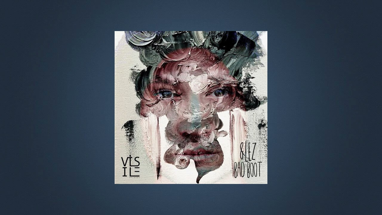 Watch &lez - Bad Boot (Original Mix) on YouTube Watch &lez - Bad Boot (Original Mix) on YouTube