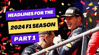 Revving Up the Excitement: Unveiling the Biggest Headlines of the 2024 F1 Season | Part 1