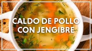 Caldo de Pollo con Jengibre