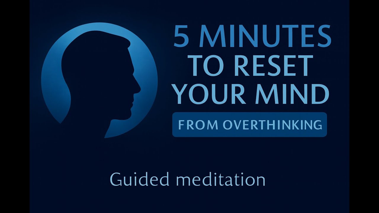 5 Minutes to Reset Your Mind From Overthinking - Start Fresh Today ...