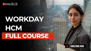 Workday HCM Full Course | ZaranTech