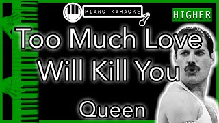 Too Much Love Will Kill You (HIGHER +3) - Queen - Piano Karaoke Instrumental