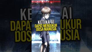 Ketika AI yang Dapat Mengukur Dosa Manusia - Psycho-Pass #anime #animeindo