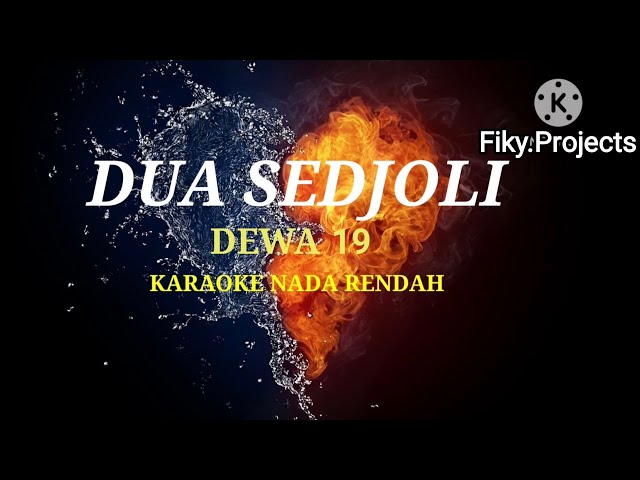 DUA SEDJOLI - DEWA19 -KARAOKE NADA RENDAH class=