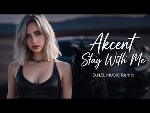 Akcent — Stay With Me (DNB Music Remix) | 2026