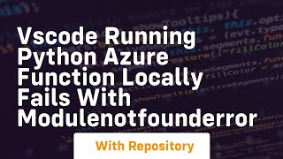 VSCode running Python Azure Function locally fails with ModuleNotFoundError