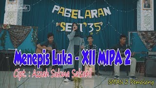 Menepis Luka - Xii Mipa 2 Sman2Pml Official Music Video
