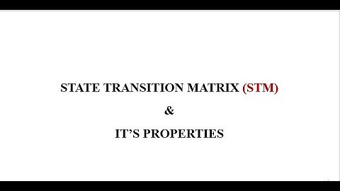 Lec 03: State Transition Matrix and it