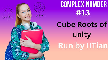 CUBE ROOTS OF UNITY || COMPLEX NUMBER || IIT JEE  MAIN AND ADVANCED