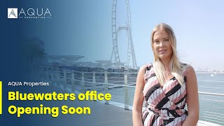 AQUA Properties' Bluewaters office - Opening Soon