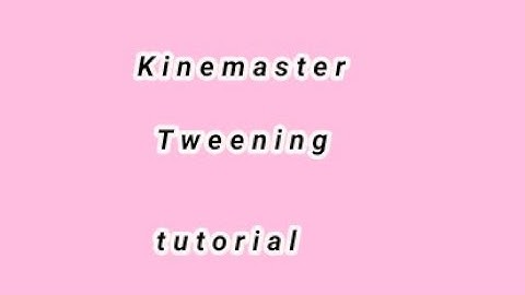 Tweening tutorial on kinemaster/ plus new intro and outro/ Gacha club