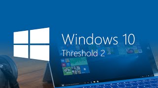 Windows 10 Threshold 2
