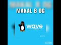 Makal b og  wave money  prod by backozy bat 