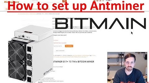 how to set up antminer s17 bitcoin miner  ( 4min tuto ) - MiningCave