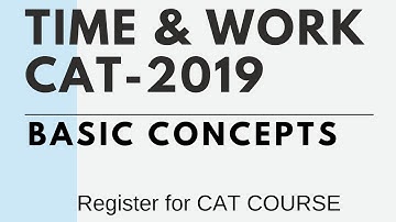 TIME & WORK Basics & Questions practice for CAT/ IIFT/NMAT/ SNAP/ XAT