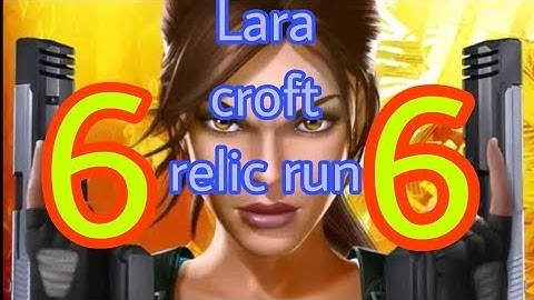 Lara Croft: Relic Run - GameplayWalkthrough Part 6 - (i0s,Android)