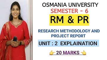 RM&PR || RESEARCH METHODOLOGY & PROJECT REPORT || UNIT : 2 EXPLAINATION || SEM-6 ||@shivanipallela⁩ 