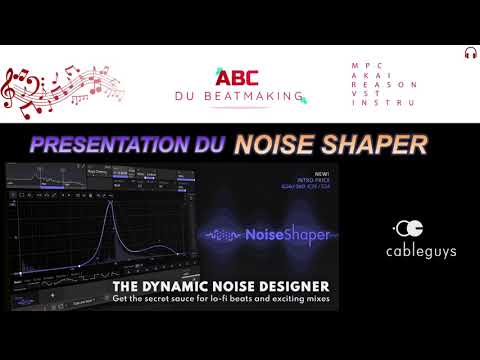 PRESENTATION DU NOISESHAPER DE CABLEGUYS (VST DE LOFI)