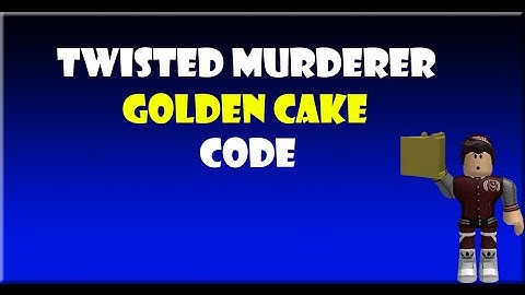 ROBLOX - Twisted Murderer Golden Cake Code