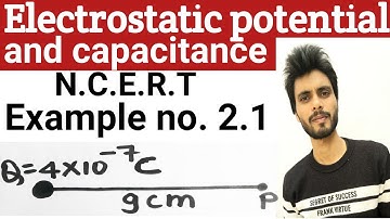 🔴 Physics N.C.E.R.T example 2.1 class 12th | electrostatic potential and capacitance examples