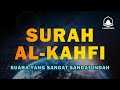 SURAH AL-KAHFI JUMAT BERKAH | Murottal Al-Quran yang sangat Merdu Surah Al Kahfi | AHMAD AL-SHALABI