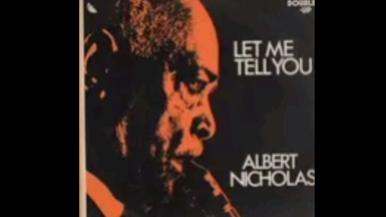 Let Me Tell You - Albert Nicholas - YouTube