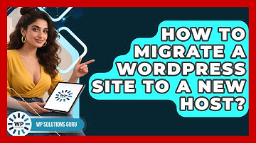 How To Migrate A WordPress Site To A New Host? - WP Solutions Guru
