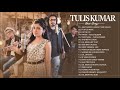 Tulsi Kumar Songs Collection - Best Songs Tulsi Kumar 2021 : Latest Bollywood Romatic Songs 2021