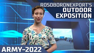 Army-2022: Rosboronexport's Outdoor Exposition