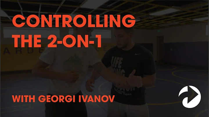 Learn How to Control the 2-on-1 from OLYMPIAN GEORGI IVANOV
