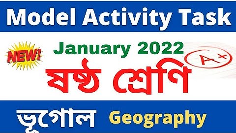 Class 6 Geography Model Activity Task 2022 january , Model Activity Task Class VI vugol january 2022