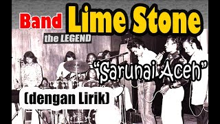 LIME STONE BAND - 'SARUNAI ACEH' (with lirik)